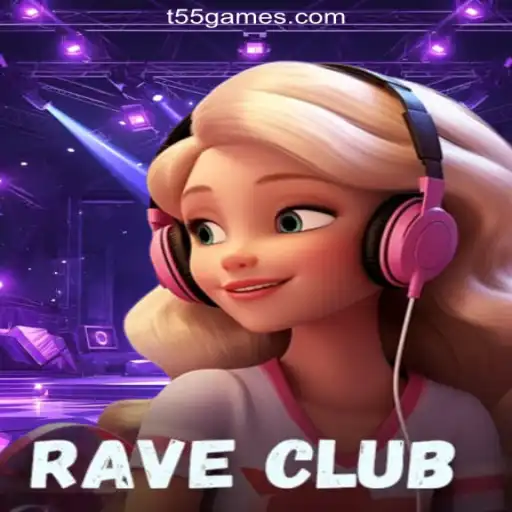 RaveClub: Dive Into Excitement and Fun Daily With T55
